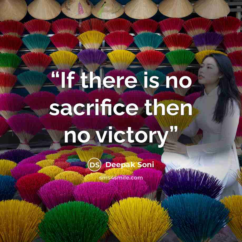 “If there is no sacrifice then no victory” quote by Deepak Soni