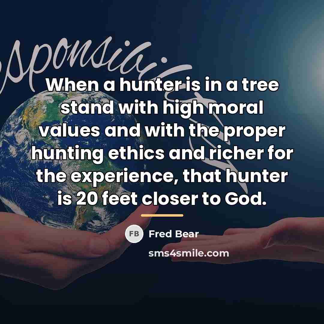 “When a hunter is in a tree stand with high…” quote by Fred Bear