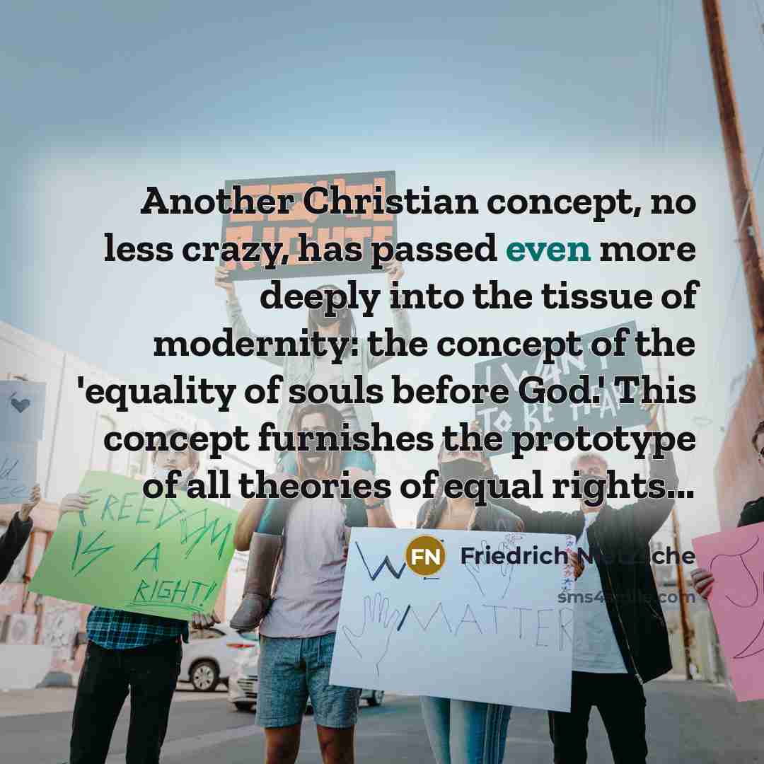 “Another Christian concept, no less crazy, has passed even more…” quote by Friedrich Nietzsche