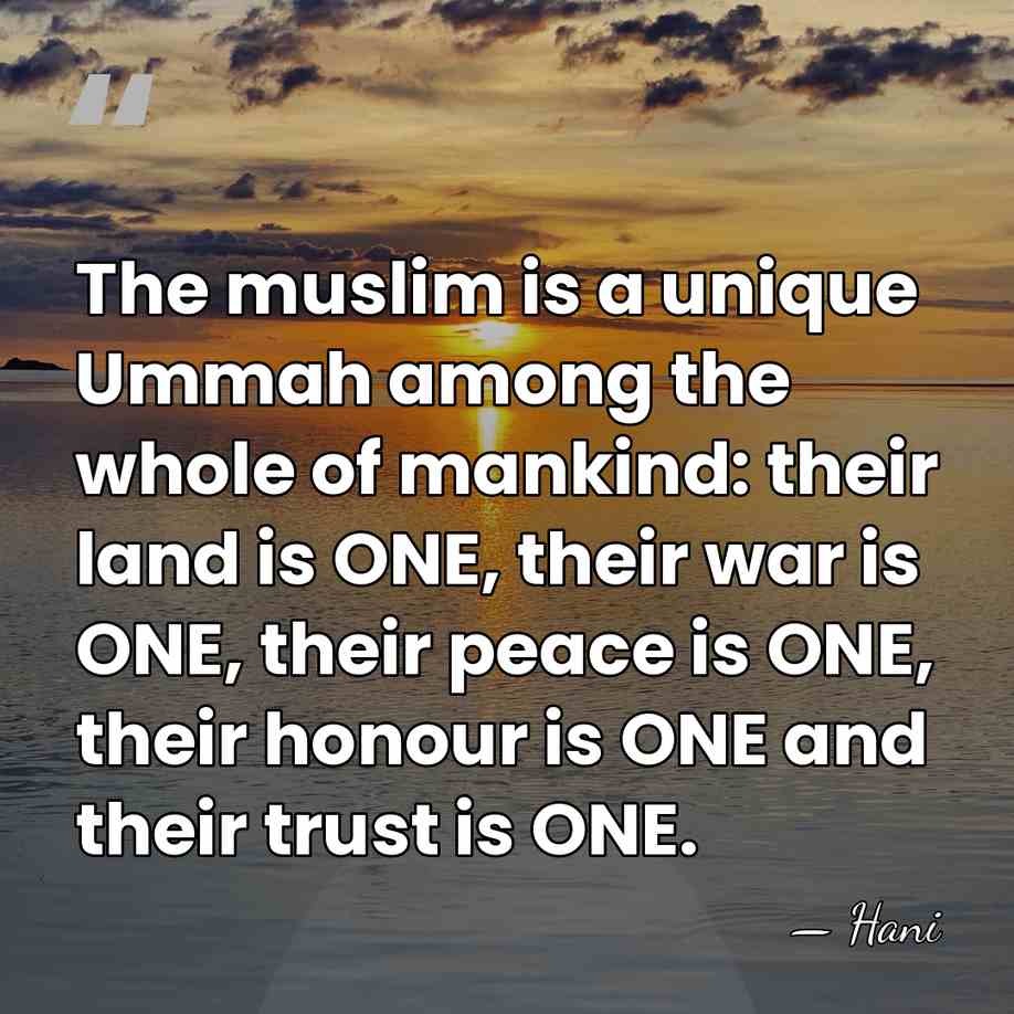 The muslim is a unique Ummah among the whole of mankind: their&hellip; - Hani