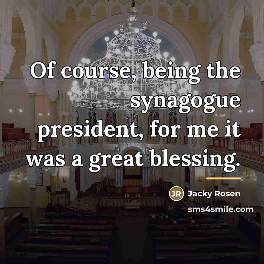 “Of course, being the synagogue president, for me it was…” quote by Jacky Rosen