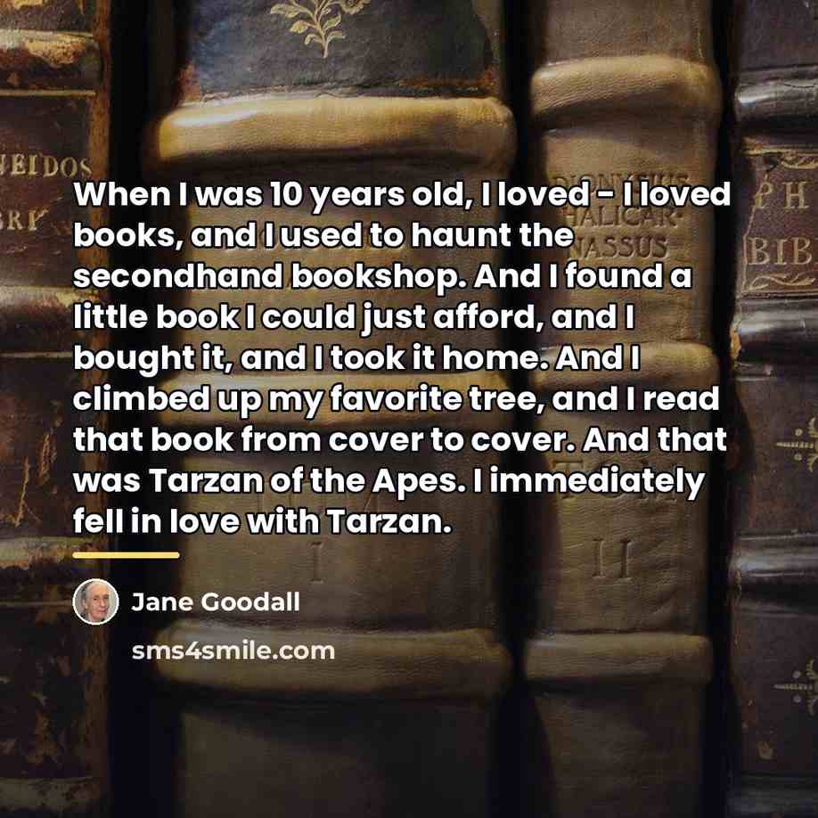 “When I was 10 years old, I loved - I…” quote by Jane Goodall