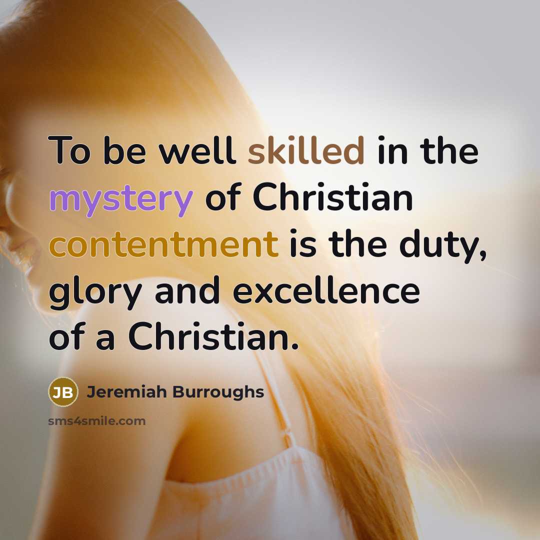 “To be well skilled in the mystery of Christian contentment…” quote by Jeremiah Burroughs