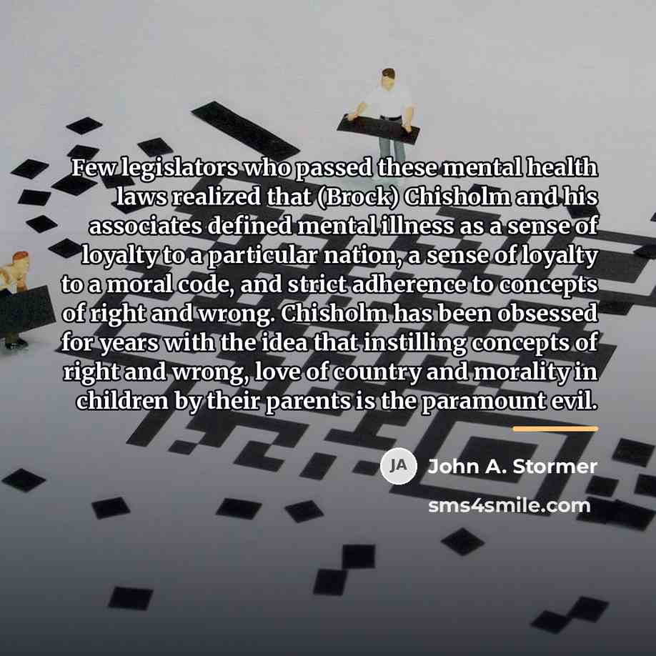 “Few legislators who passed these mental health laws realized that…” quote by John A. Stormer