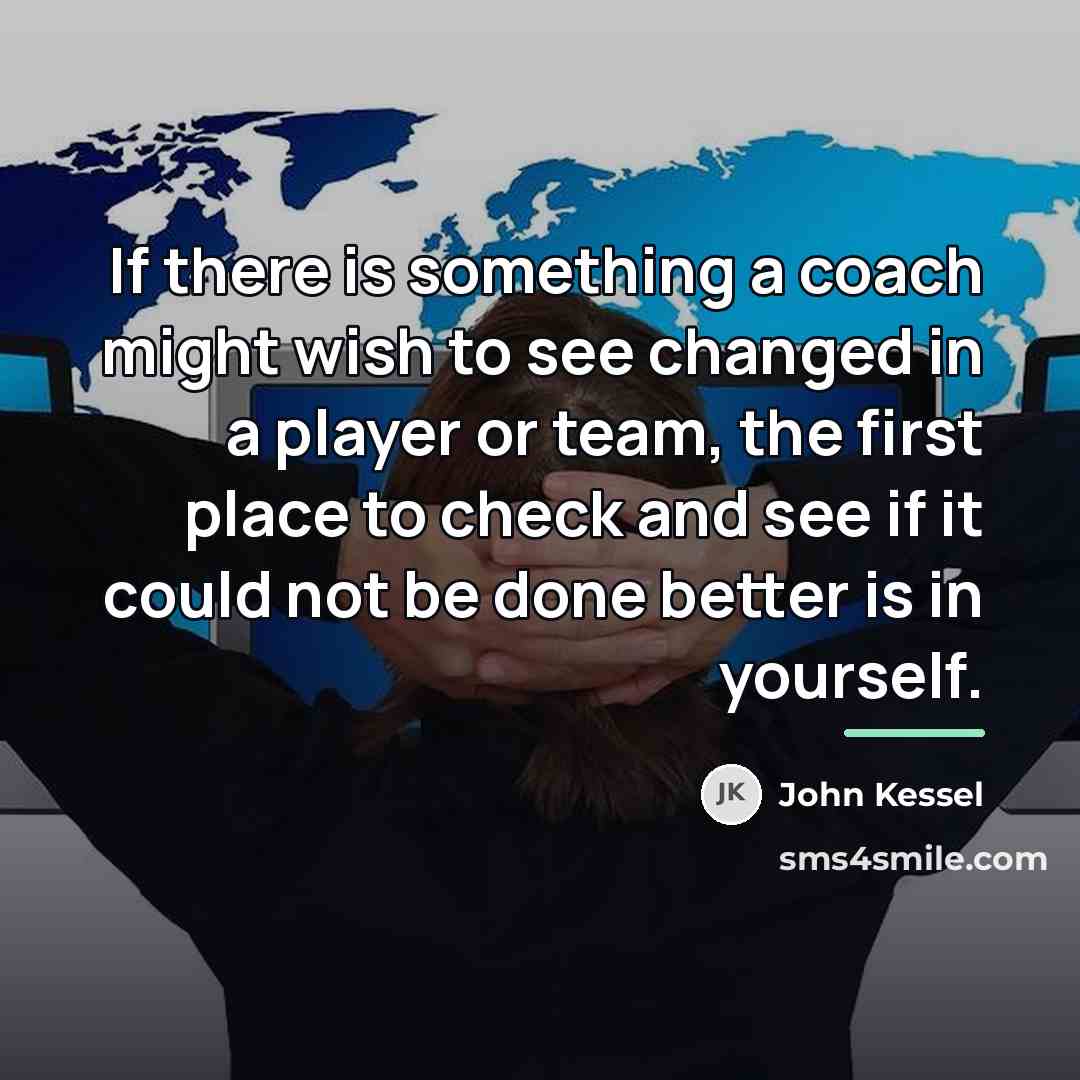 “If there is something a coach might wish to see…” quote by John Kessel
