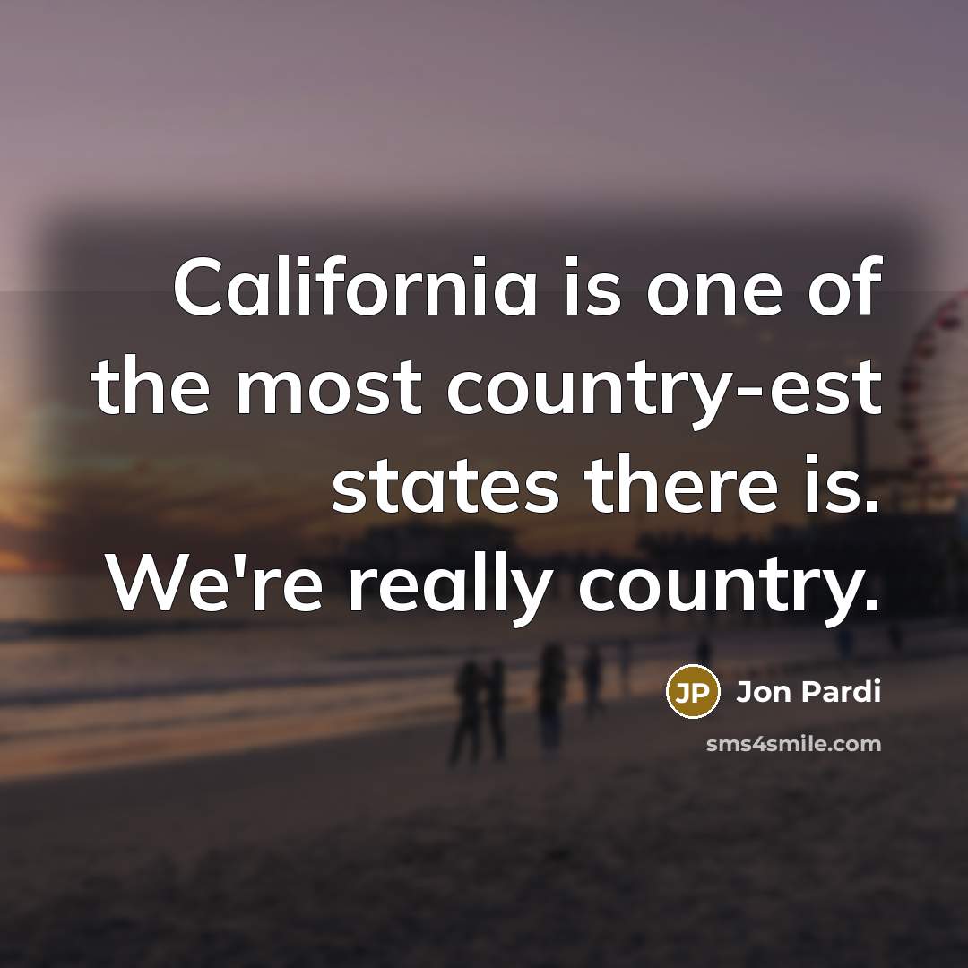 “California is one of the most country-est states there is.…” quote by Jon Pardi