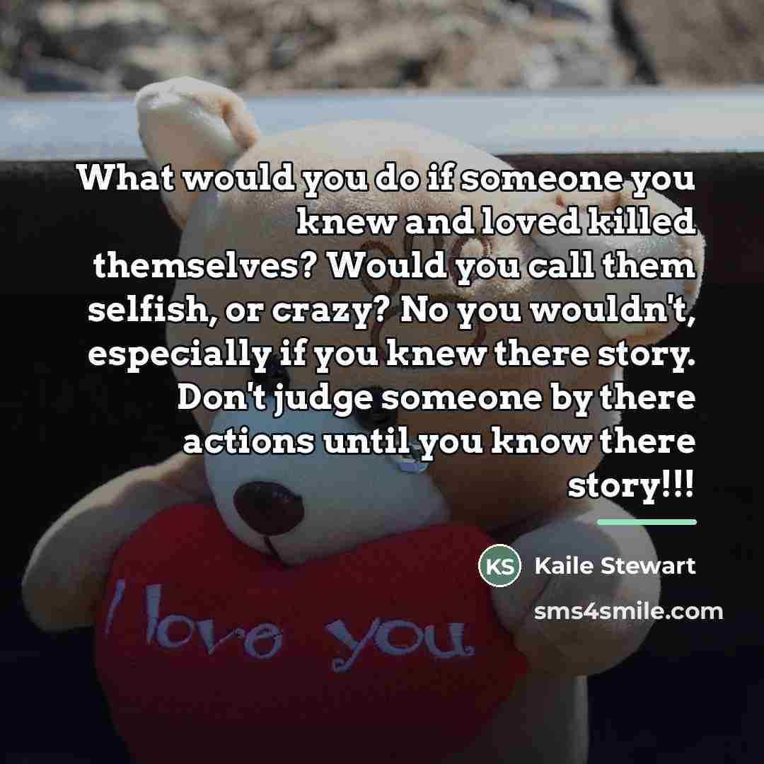 “What would you do if someone you knew and loved…” quote by Kaile Stewart