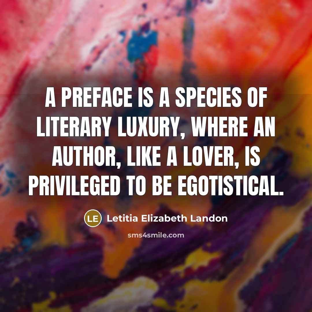 “A preface is a species of literary luxury, where an…” quote by Letitia Elizabeth Landon