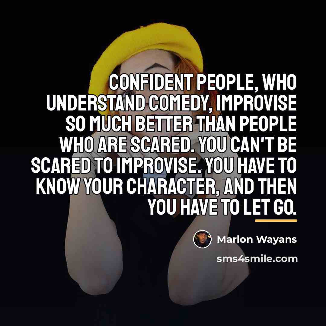 “Confident people, who understand comedy, improvise so much better than…” quote by Marlon Wayans