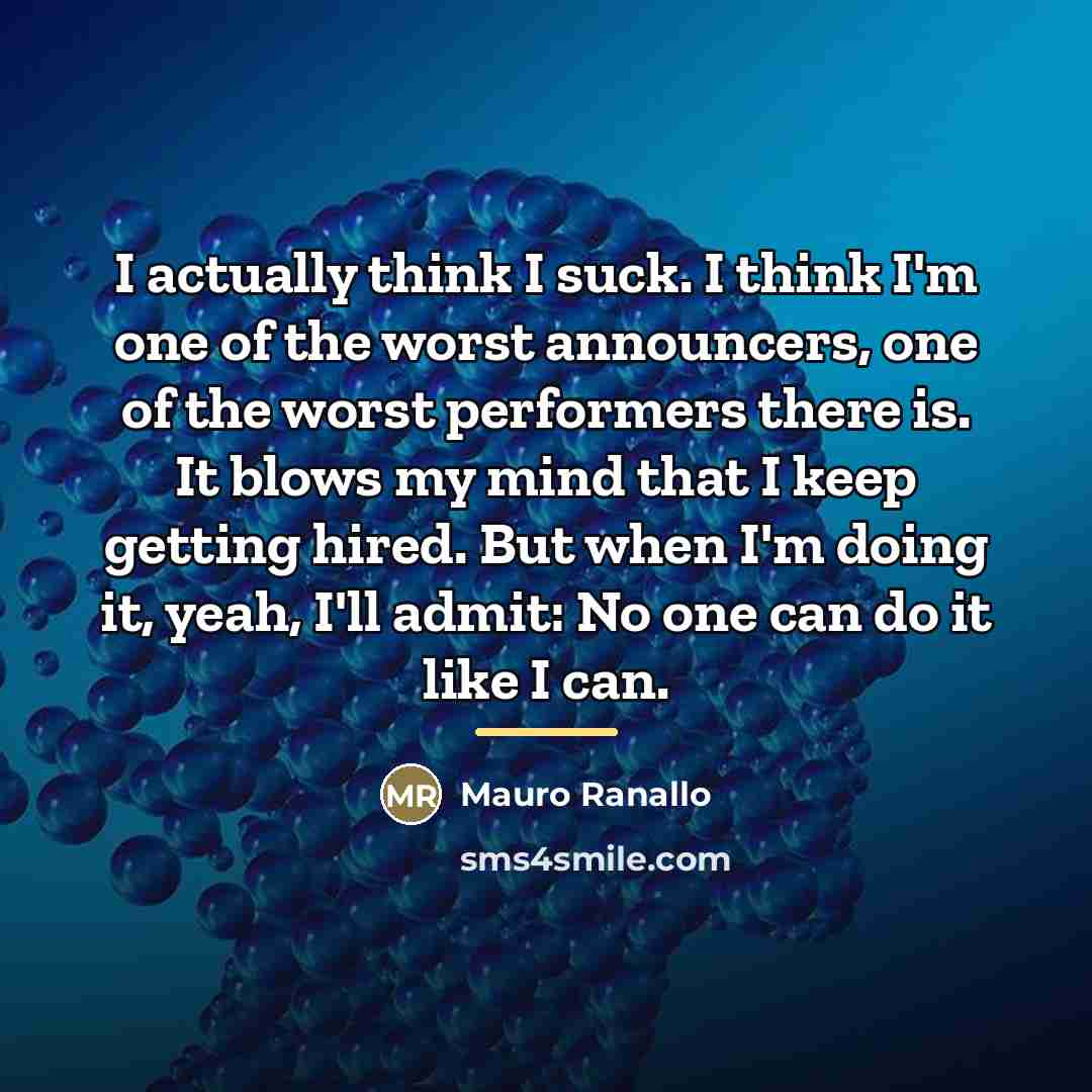 “I actually think I suck. I think I'm one of…” quote by Mauro Ranallo