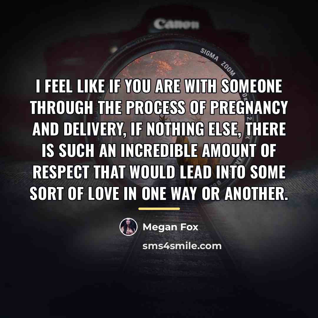 “I feel like if you are with someone through the…” quote by Megan Fox