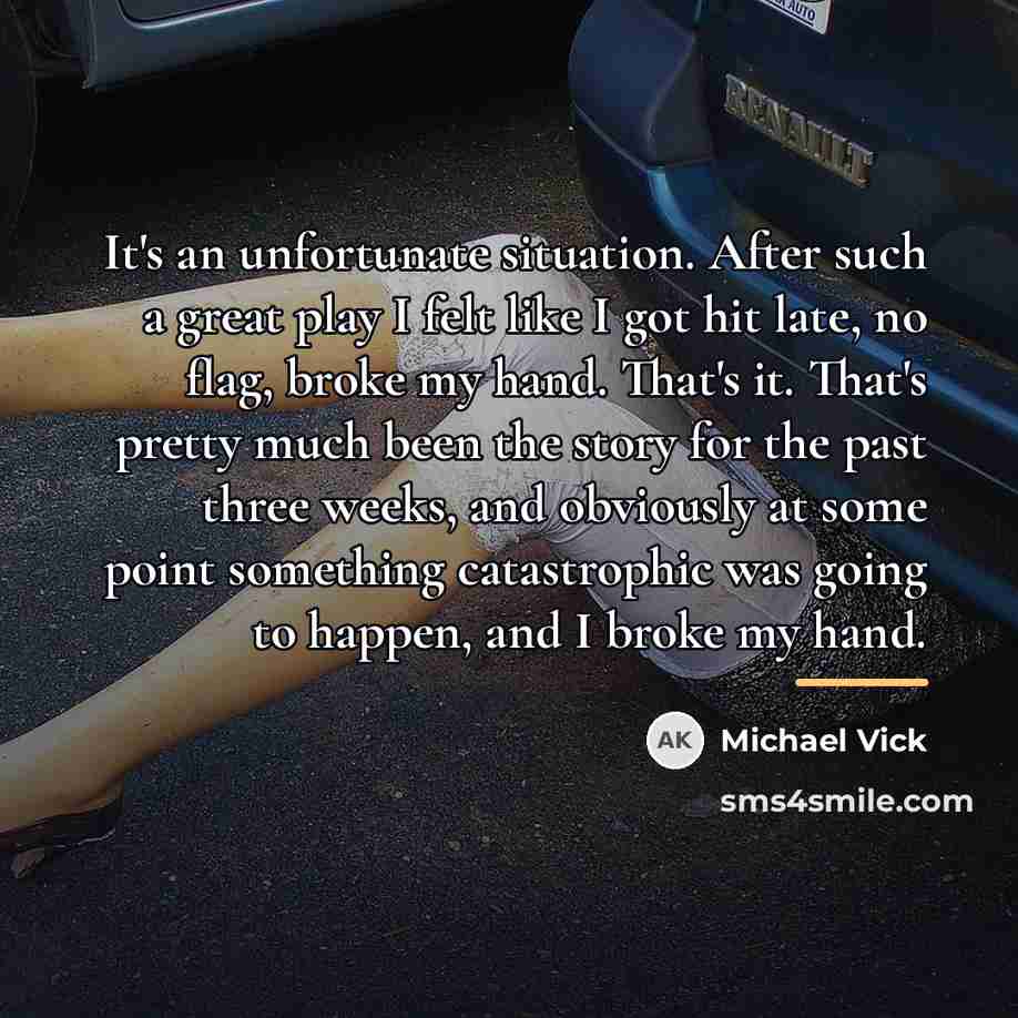 “It's an unfortunate situation. After such a great play I…” quote by Michael Vick