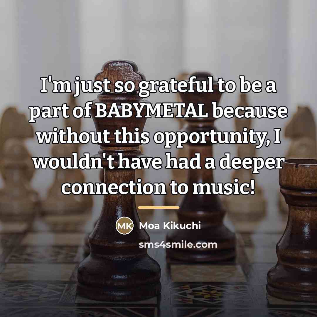 “I'm just so grateful to be a part of BABYMETAL…” quote by Moa Kikuchi