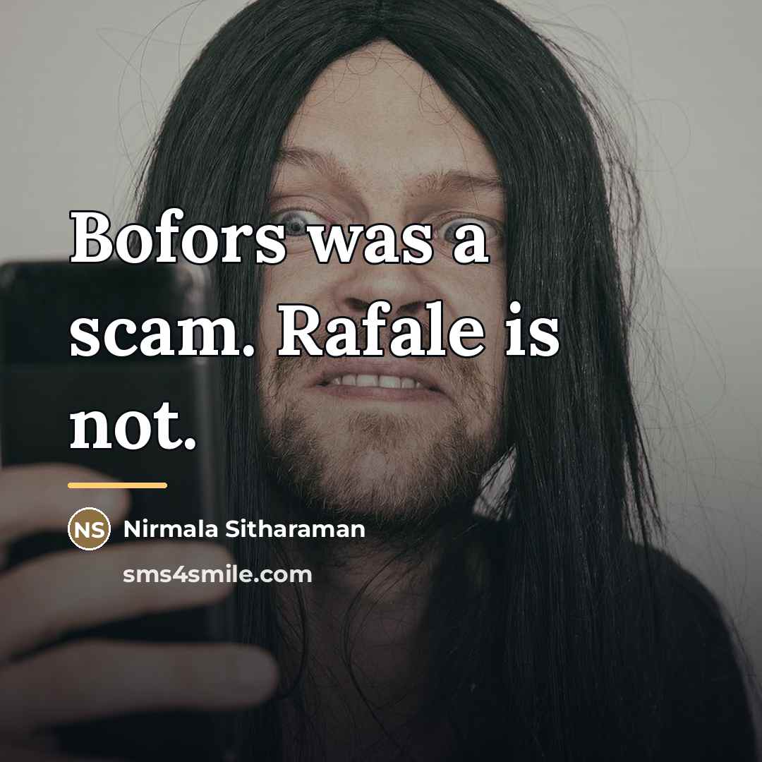 “Bofors was a scam. Rafale is not.…” quote by Nirmala Sitharaman