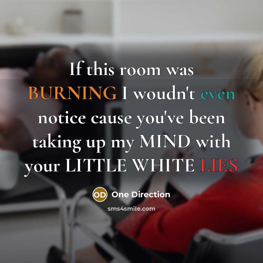 “If this room was BURNING I woudn't even notice cause…” quote by One Direction