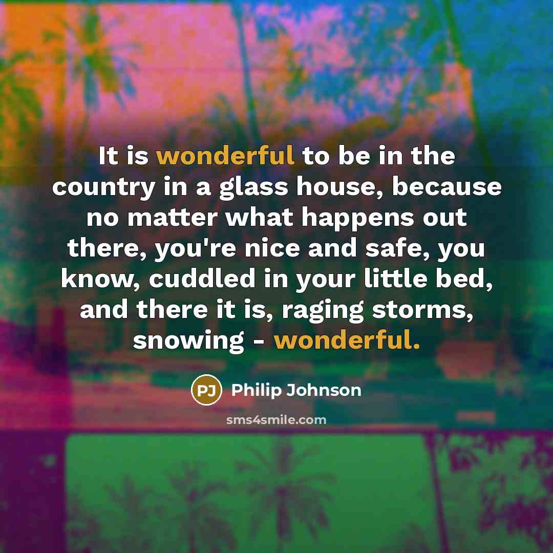 “It is wonderful to be in the country in a…” quote by Philip Johnson