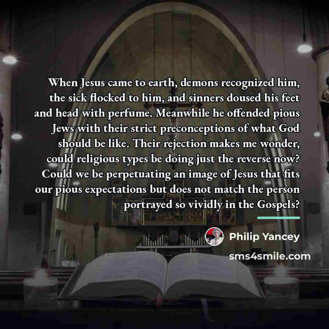 “When Jesus came to earth, demons recognized him, the sick…” quote by Philip Yancey