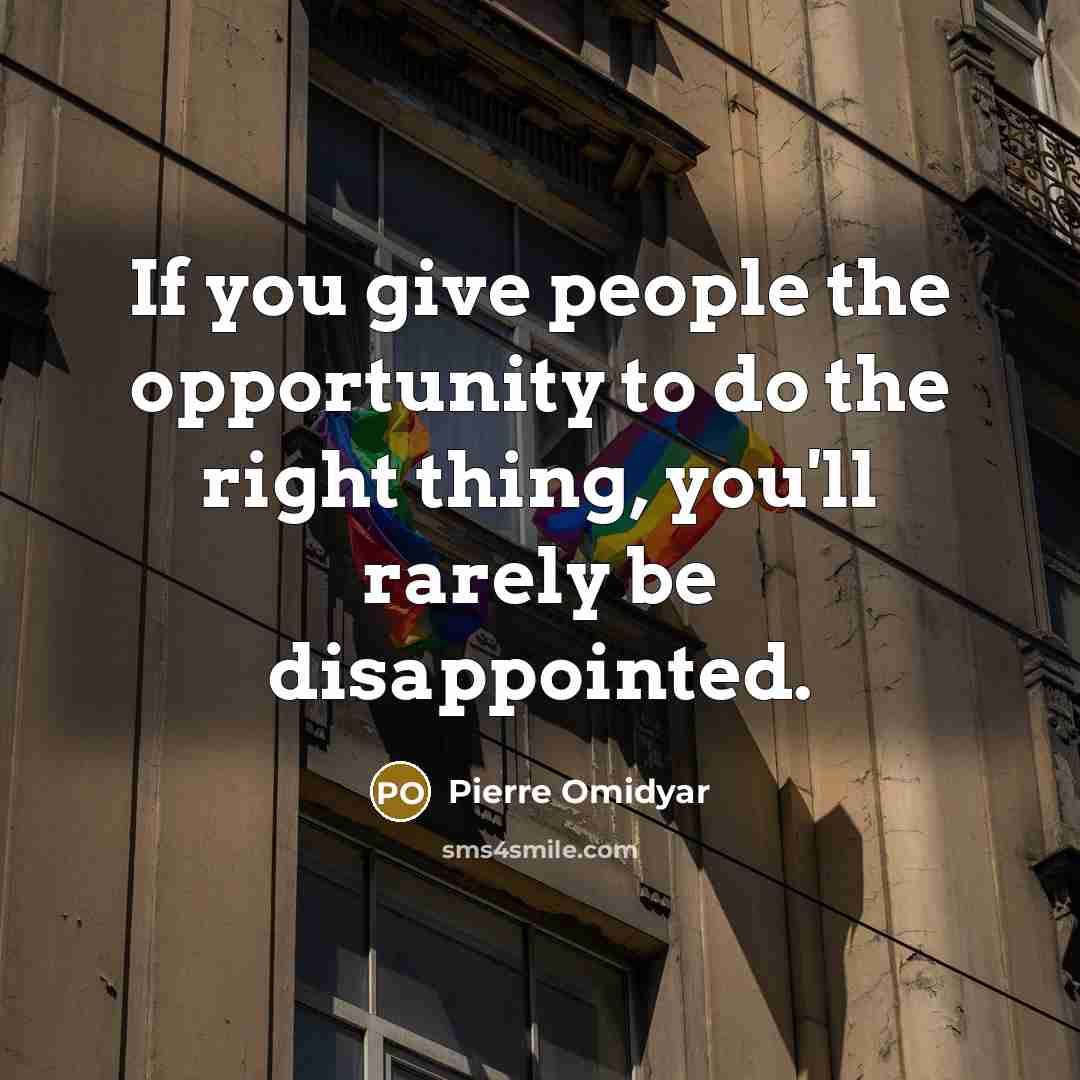 “If you give people the opportunity to do the right…” quote by Pierre Omidyar