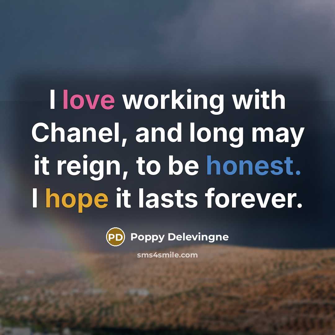 “I love working with Chanel, and long may it reign,…” quote by Poppy Delevingne