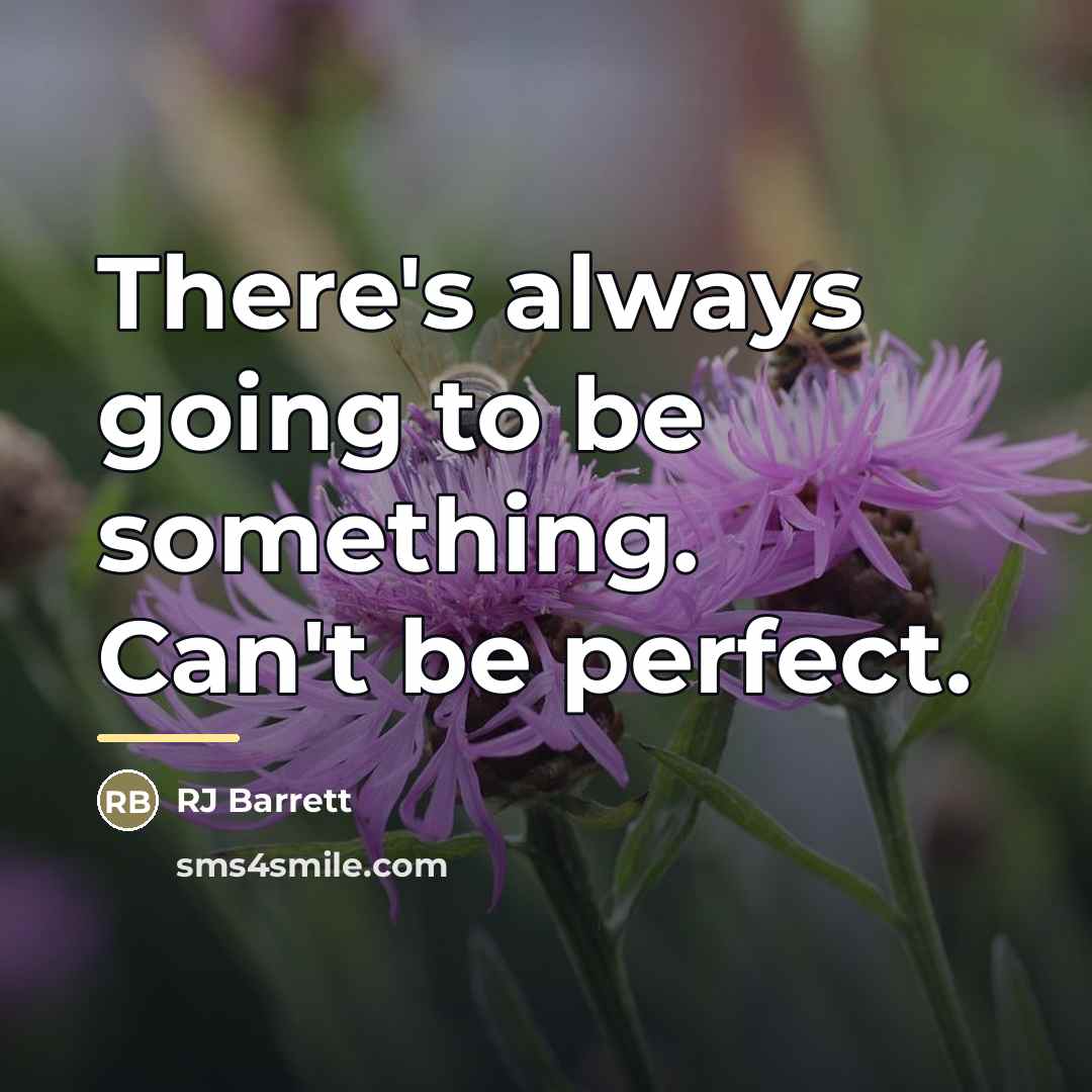 “There's always going to be something. Can't be perfect.…” quote by RJ Barrett