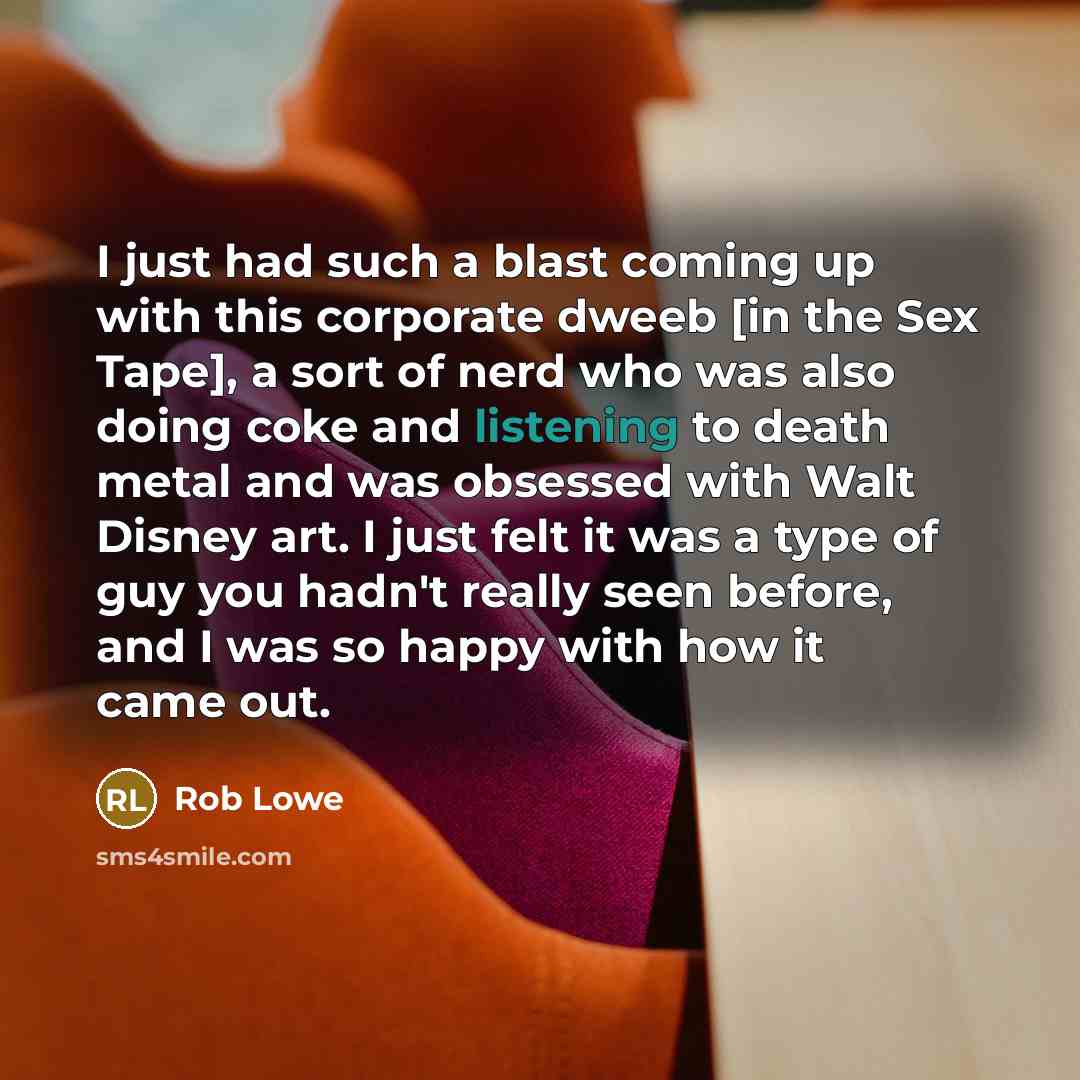 “I just had such a blast coming up with this…” quote by Rob Lowe
