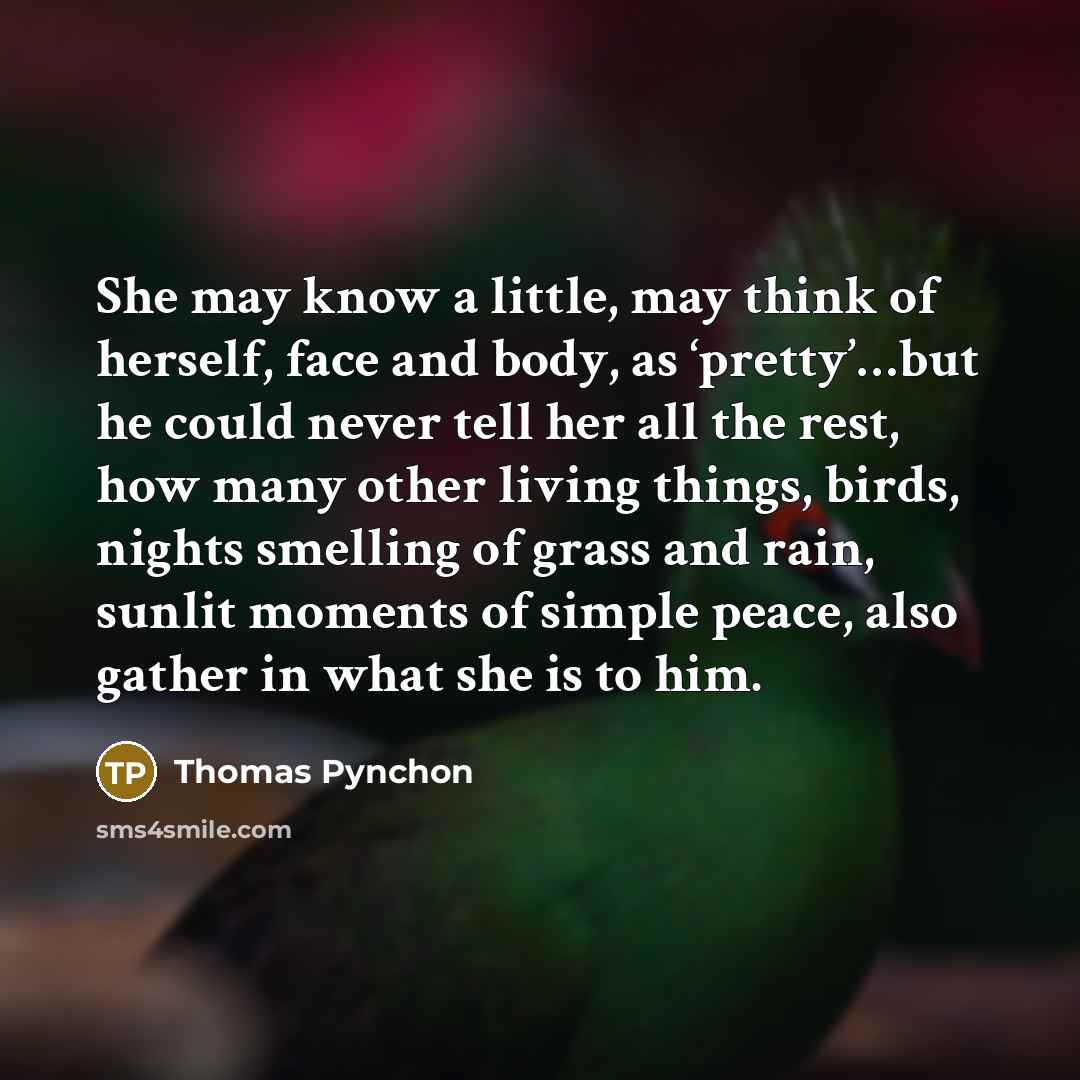 “She may know a little, may think of herself, face…” quote by Thomas Pynchon