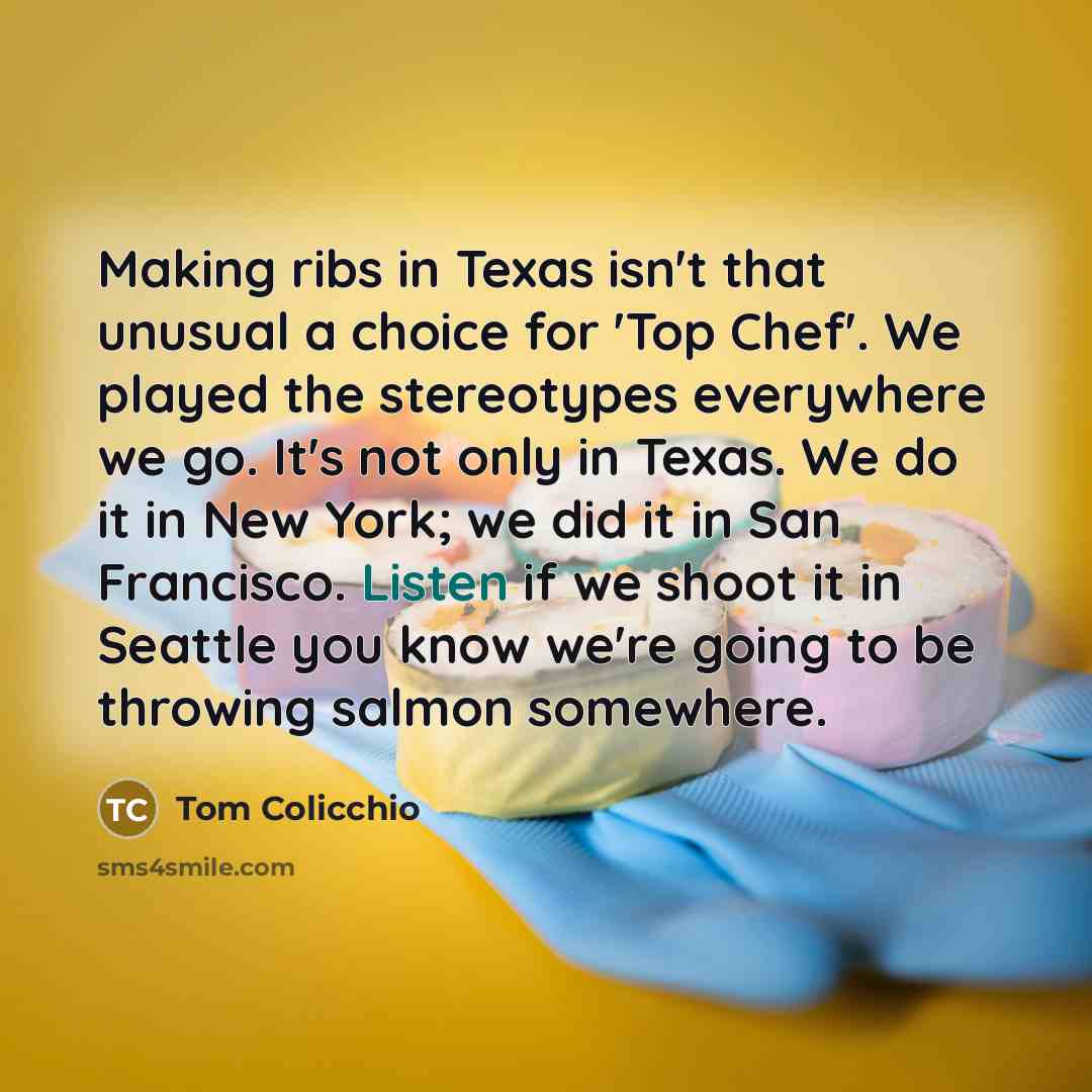 “Making ribs in Texas isn't that unusual a choice for…” quote by Tom Colicchio