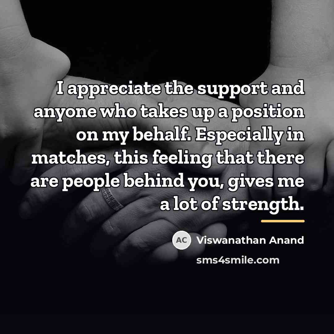 “I appreciate the support and anyone who takes up a…” quote by Viswanathan Anand