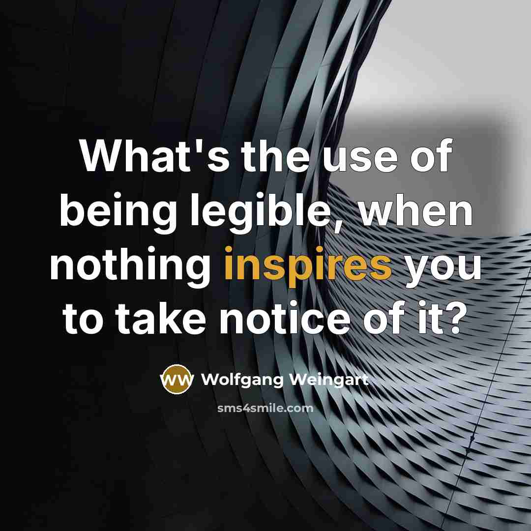 “What's the use of being legible, when nothing inspires you…” quote by Wolfgang Weingart