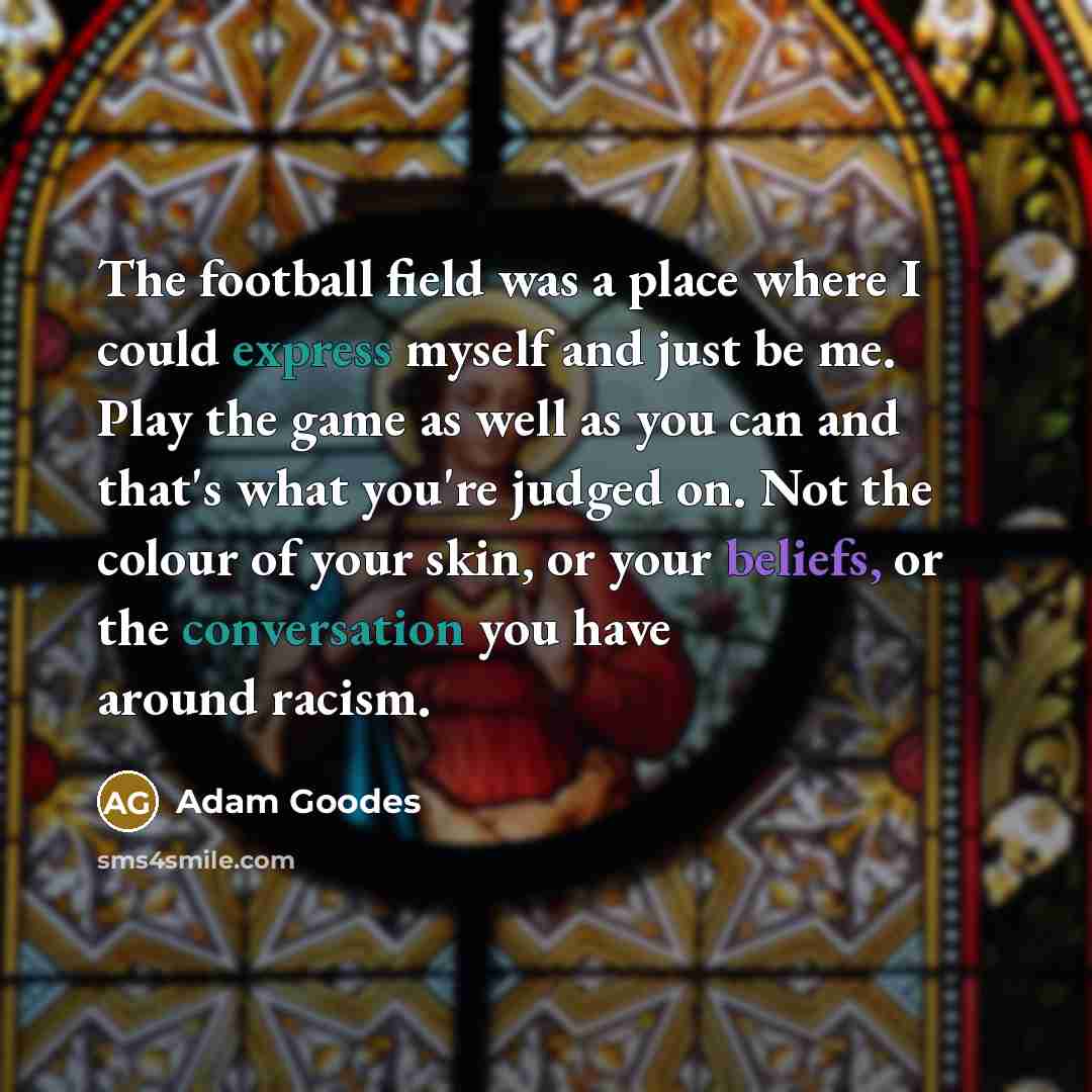 “The football field was a place where I could express…” quote by Adam Goodes