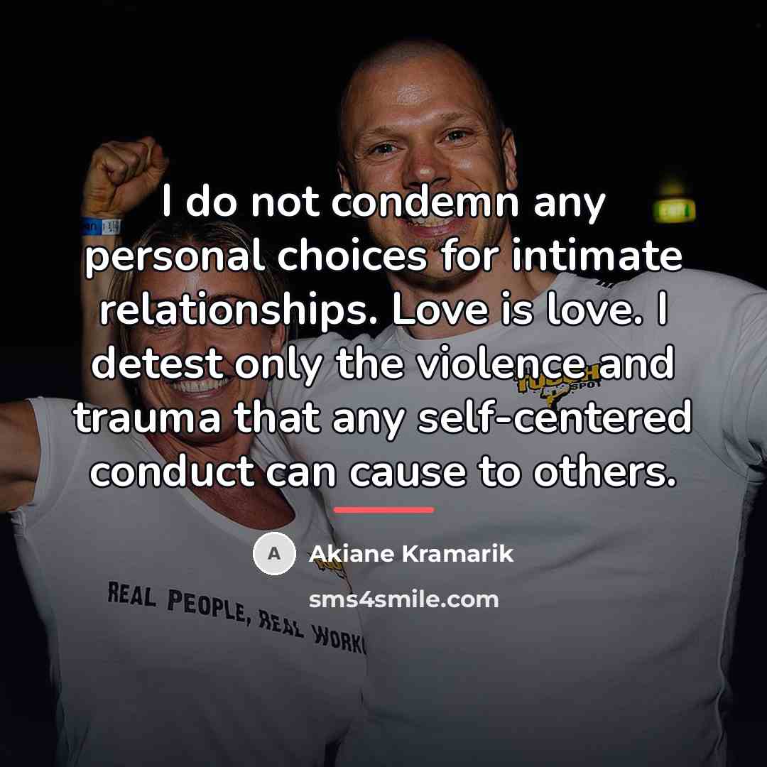 “I do not condemn any personal choices for intimate relationships.…” quote by Akiane Kramarik