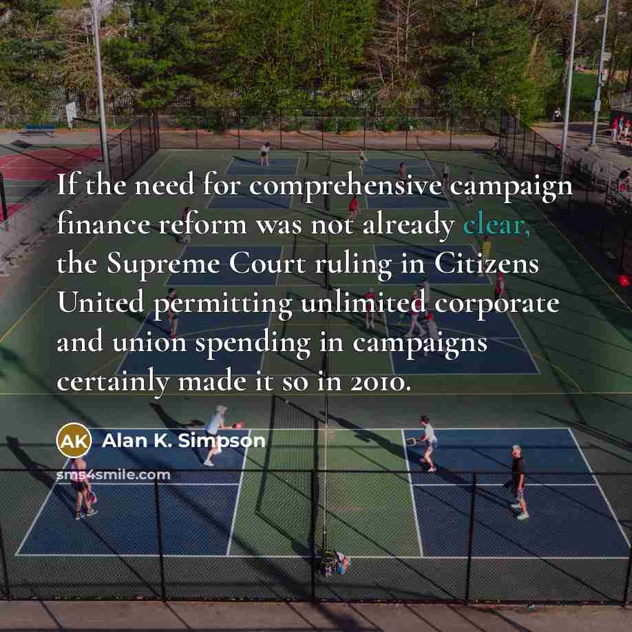 “If the need for comprehensive campaign finance reform was not…” quote by Alan K. Simpson