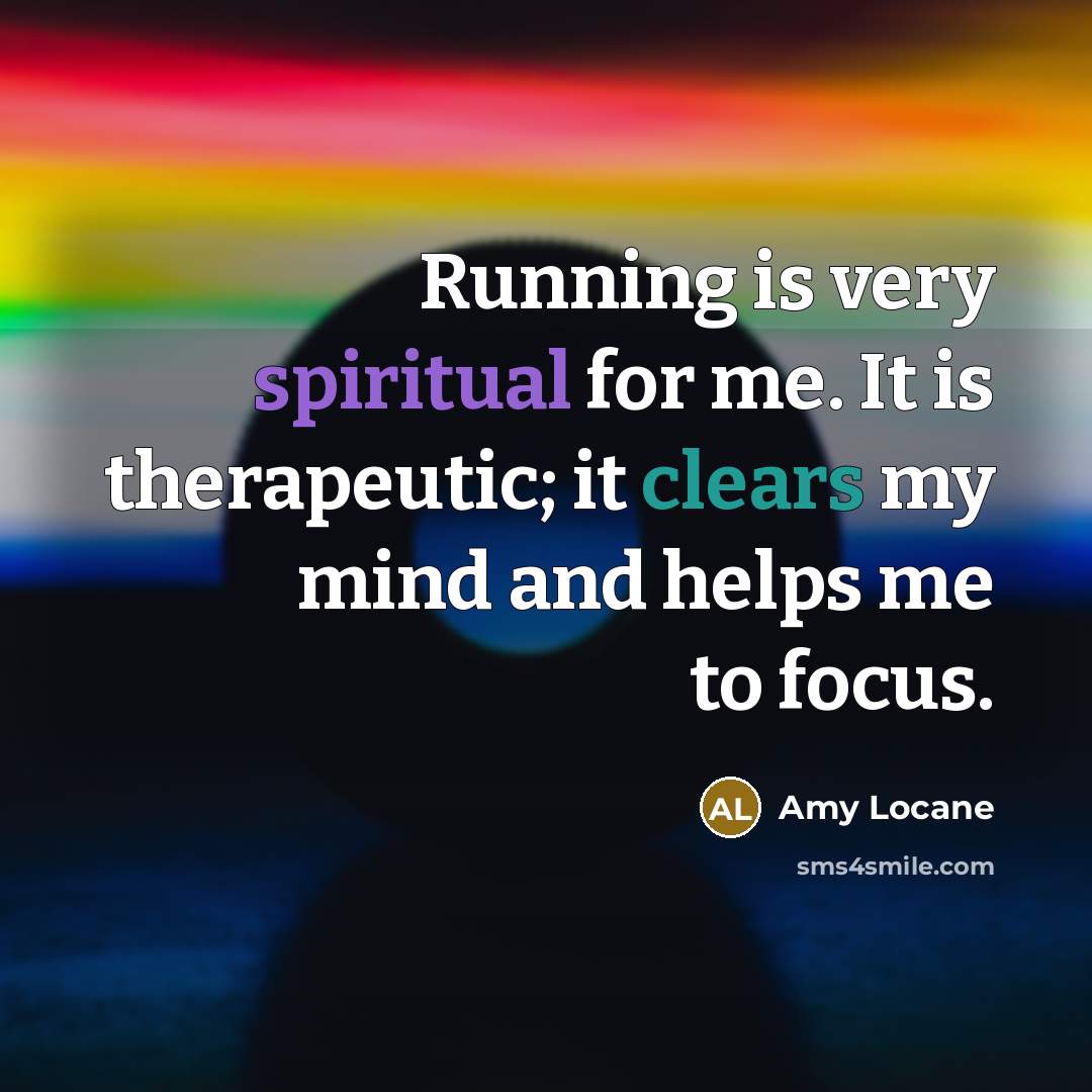 “Running is very spiritual for me. It is therapeutic; it…” quote by Amy Locane