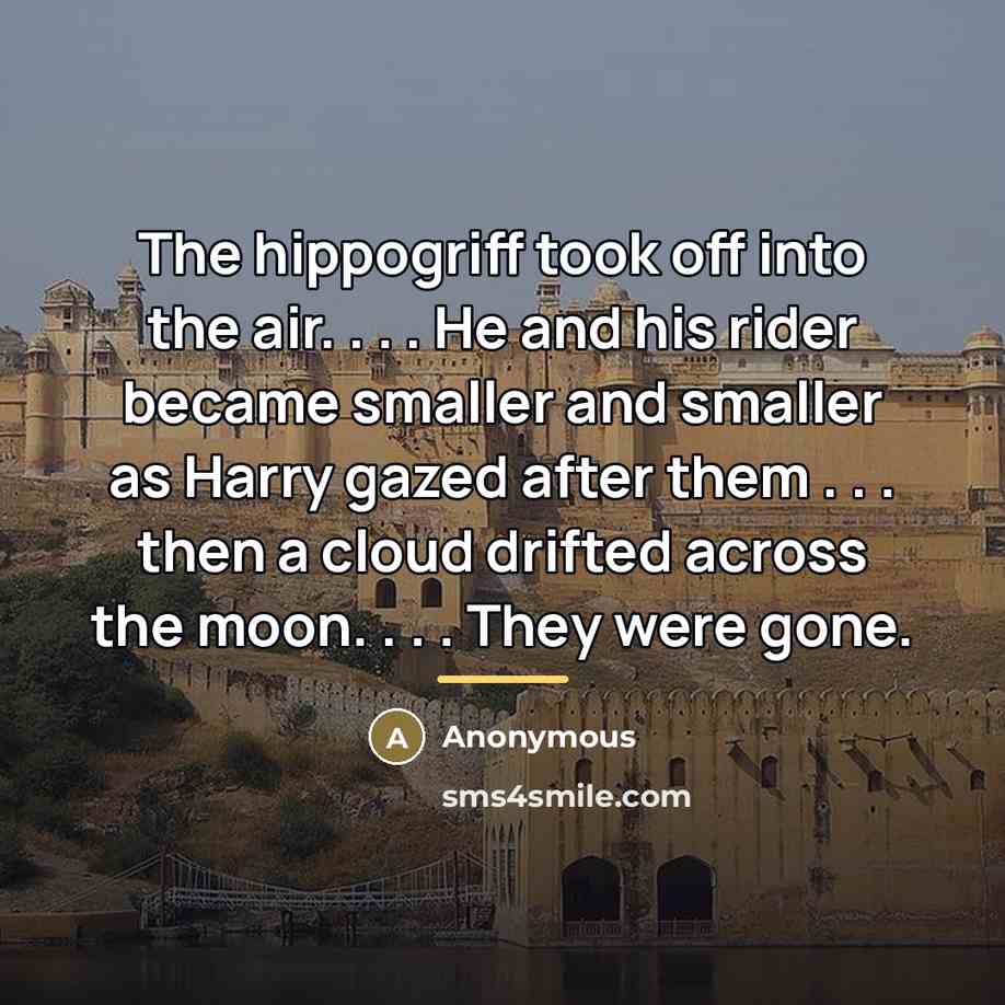 “The hippogriff took off into the air. . . .…” quote by Anonymous