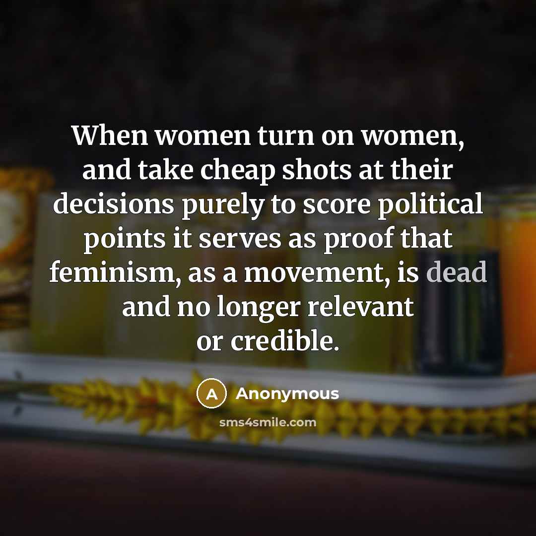 “When women turn on women, and take cheap shots at…” quote by Anonymous