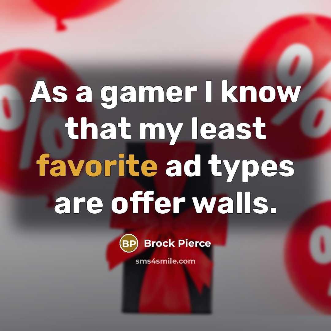 “As a gamer I know that my least favorite ad…” quote by Brock Pierce