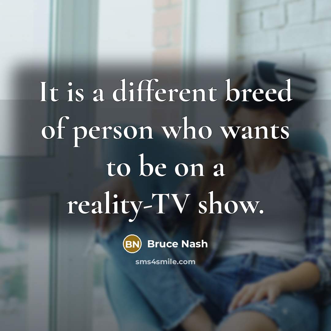 “It is a different breed of person who wants to…” quote by Bruce Nash