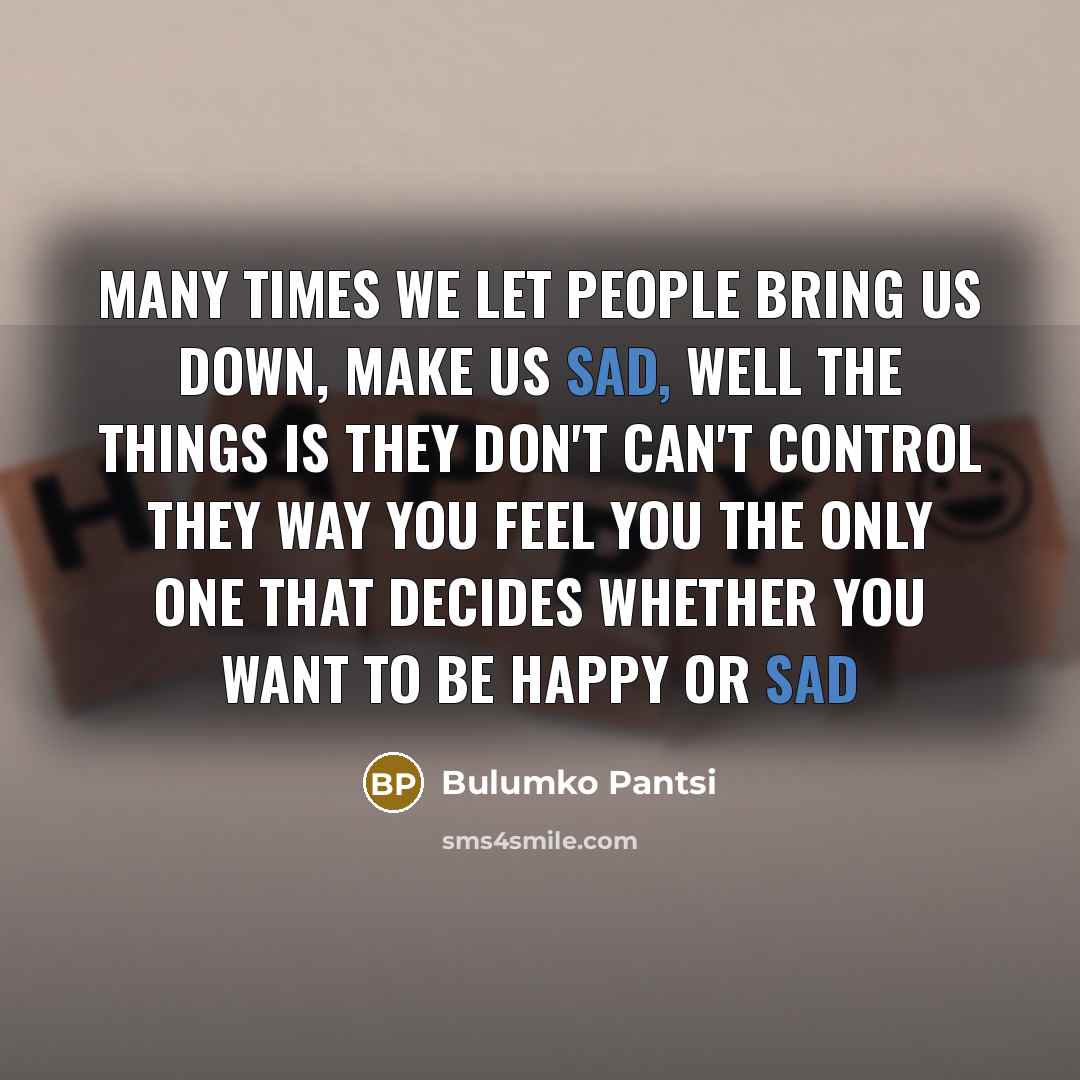 “Many times we let people bring us down, make us…” quote by Bulumko Pantsi