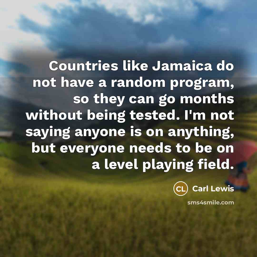“Countries like Jamaica do not have a random program, so…” quote by Carl Lewis