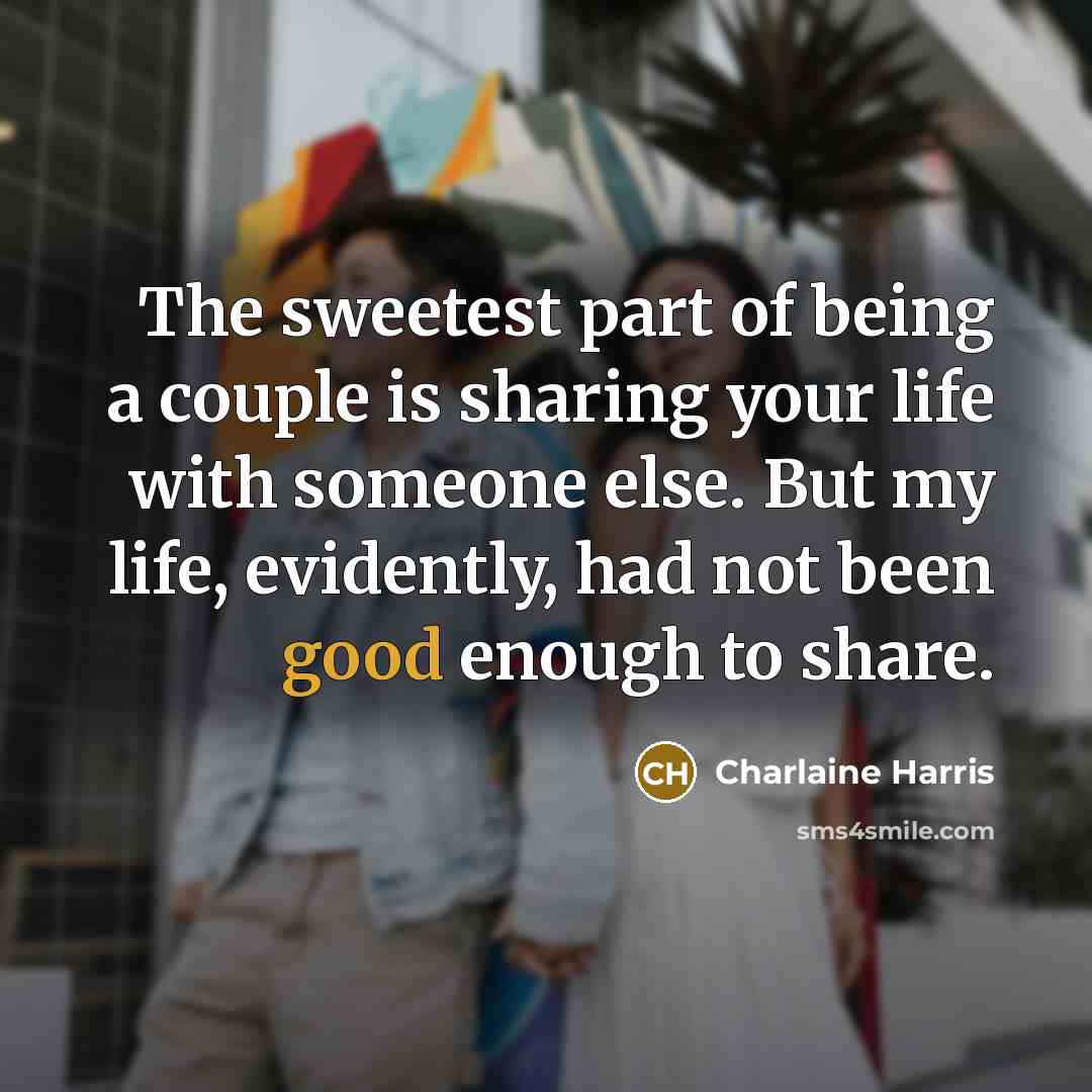 “The sweetest part of being a couple is sharing your…” quote by Charlaine Harris