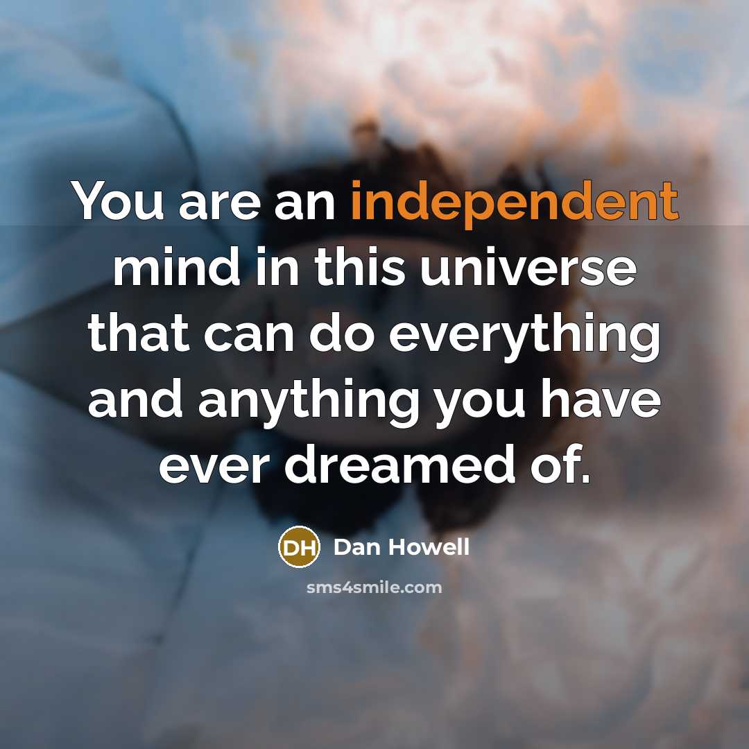“You are an independent mind in this universe that can…” quote by Dan Howell