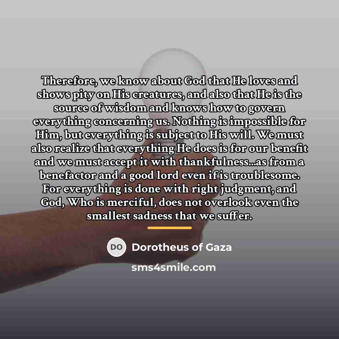 “Therefore, we know about God that He loves and shows…” quote by Dorotheus of Gaza