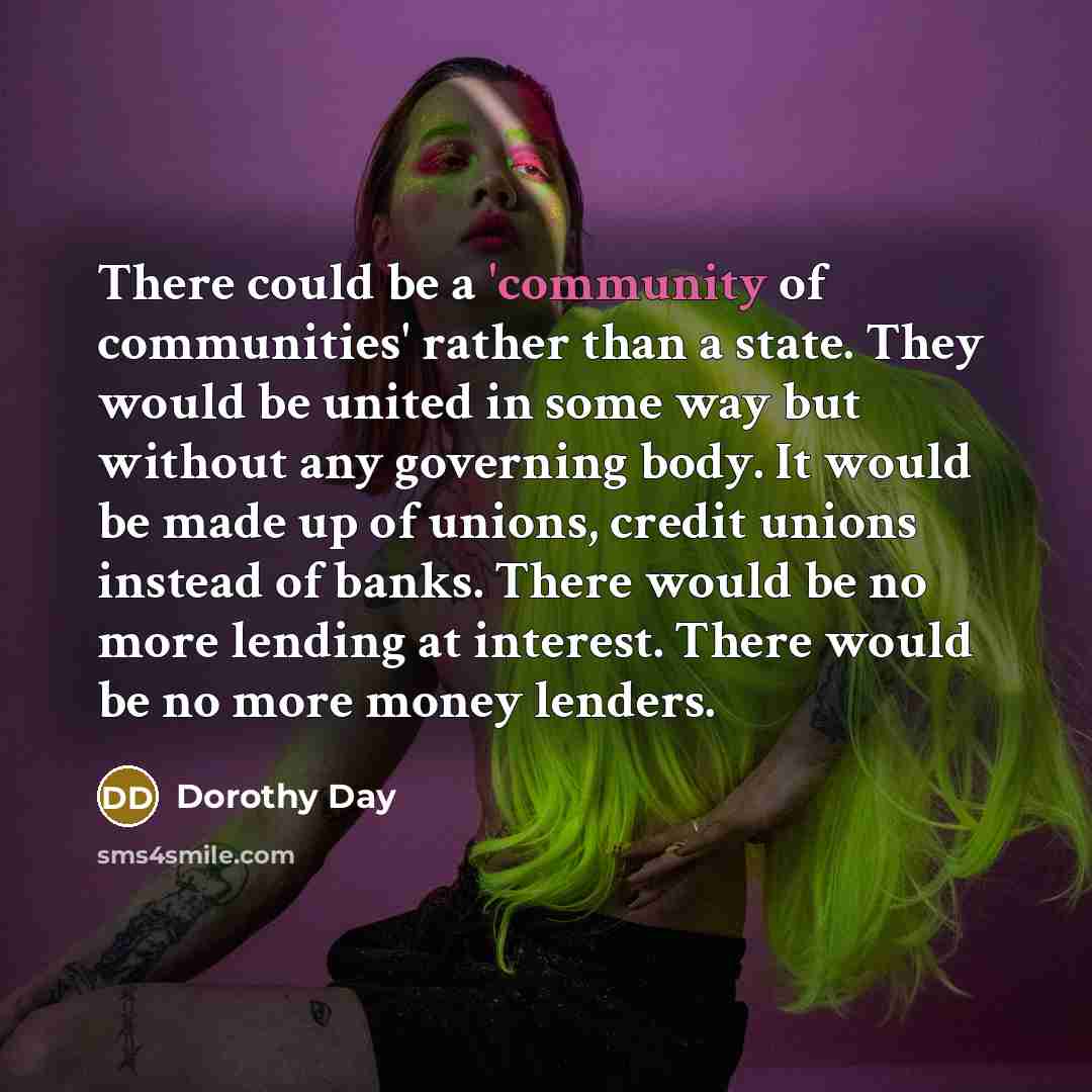 “There could be a 'community of communities' rather than a…” quote by Dorothy Day