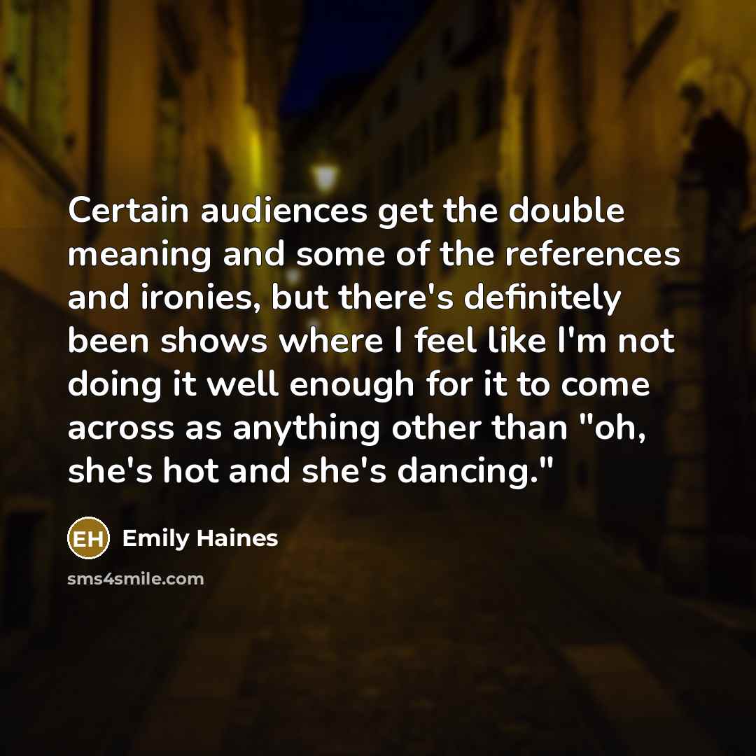 “Certain audiences get the double meaning and some of the…” quote by Emily Haines