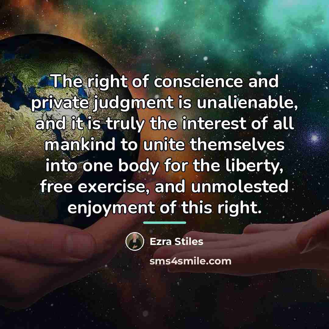 “The right of conscience and private judgment is unalienable, and…” quote by Ezra Stiles