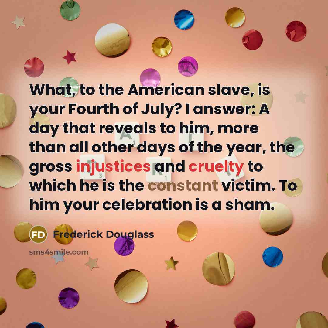 “What, to the American slave, is your Fourth of July?…” quote by Frederick Douglass