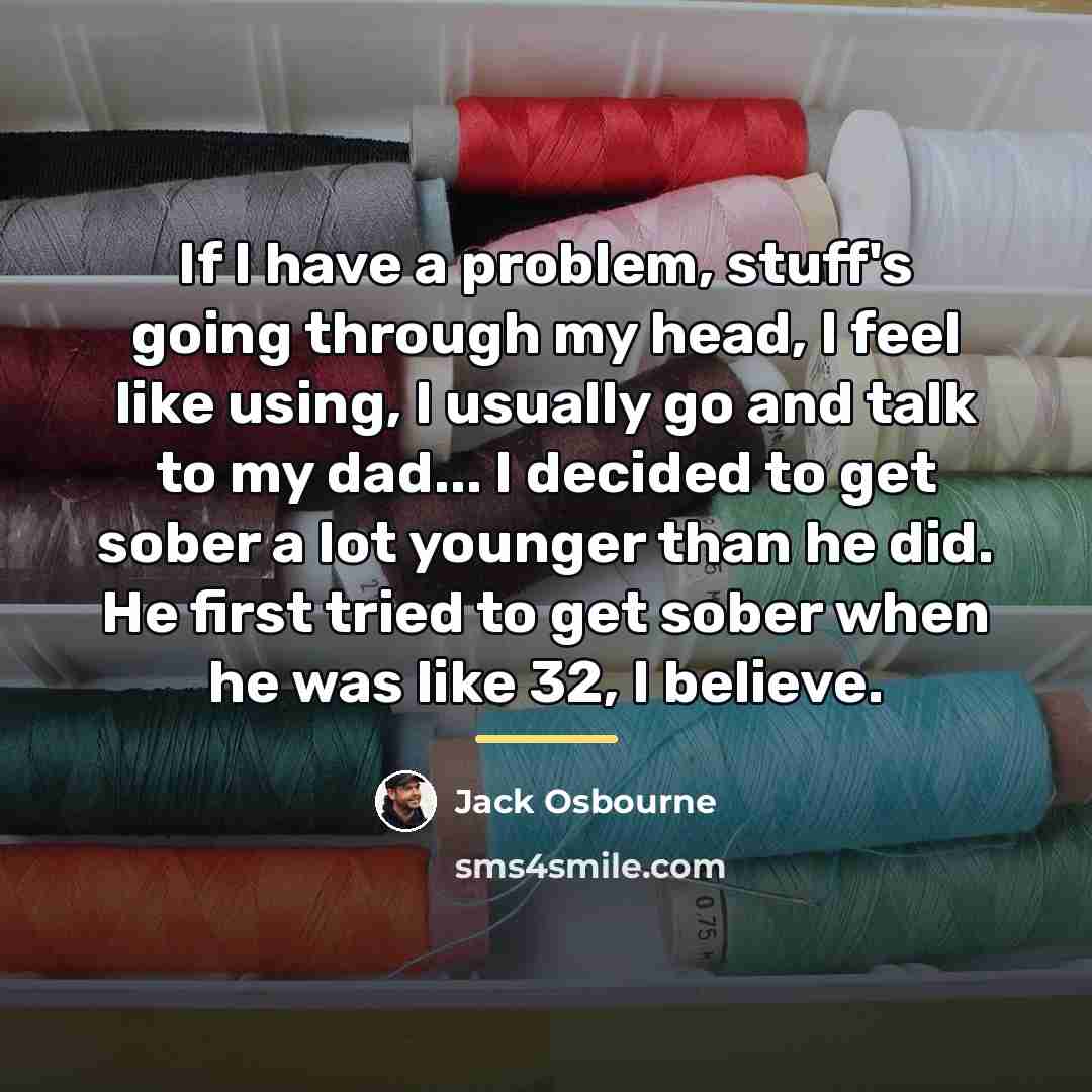 “If I have a problem, stuff's going through my head,…” quote by Jack Osbourne