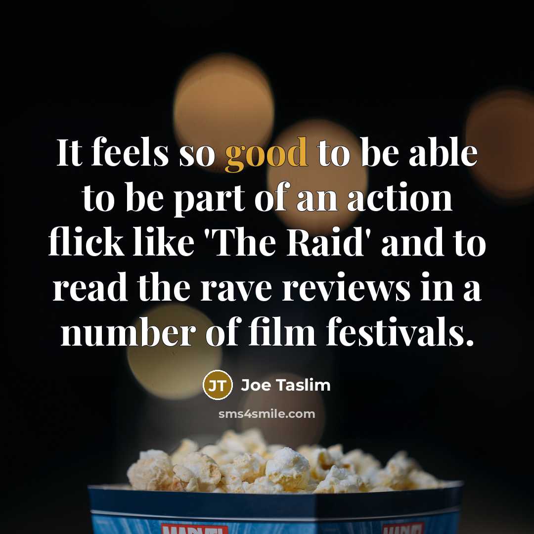 “It feels so good to be able to be part…” quote by Joe Taslim