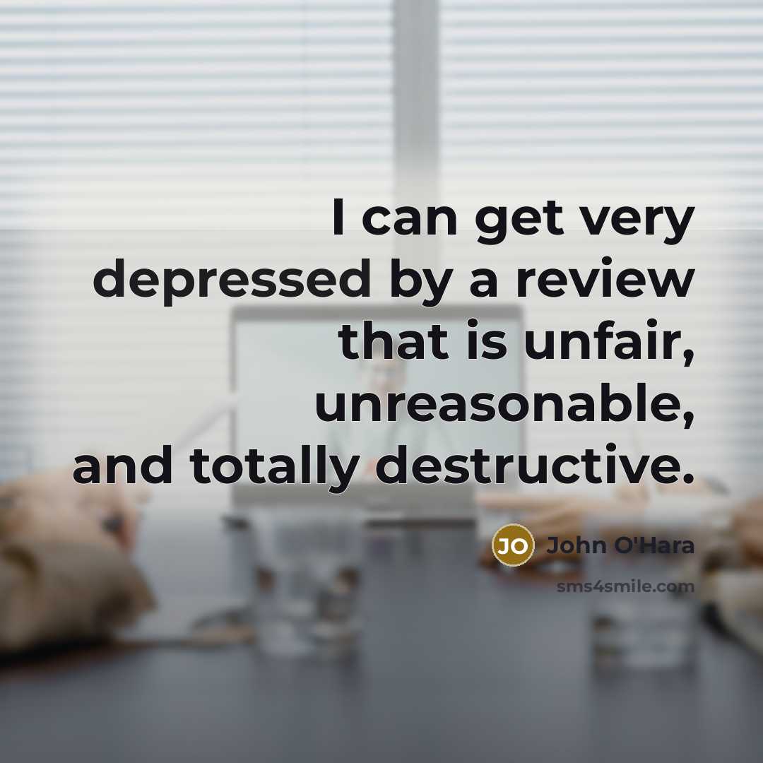 “I can get very depressed by a review that is…” quote by John O'Hara