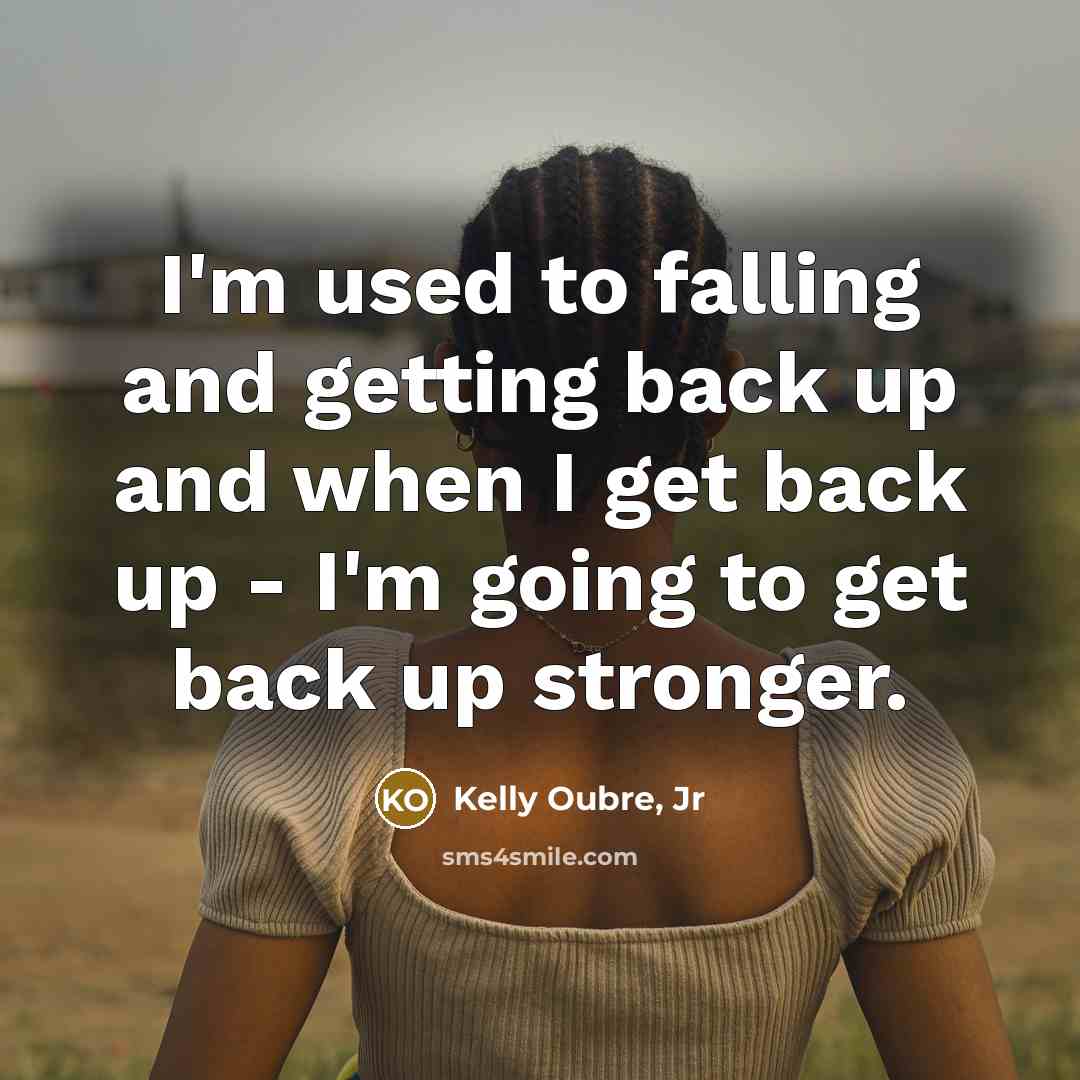 “I'm used to falling and getting back up and when…” quote by Kelly Oubre, Jr